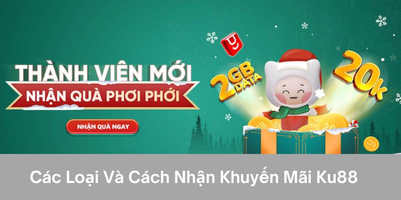 Các loại và cách nhận khuyến mãi ku88 hiện nay