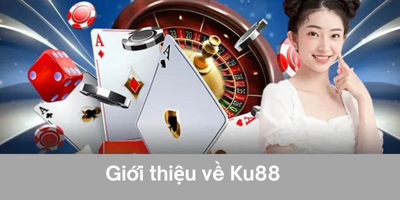 Giới thiệu về Ku88 tầm nhìn, giá trị