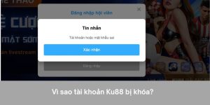 Vì sao tài khoản Ku88 bị khóa?