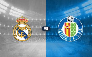 Getafe vs Real Madrid